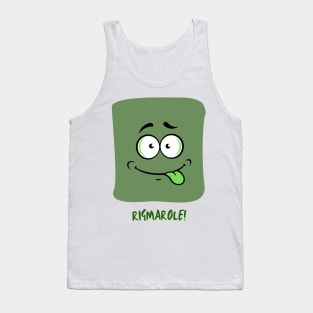 RIGMAROLE Tank Top